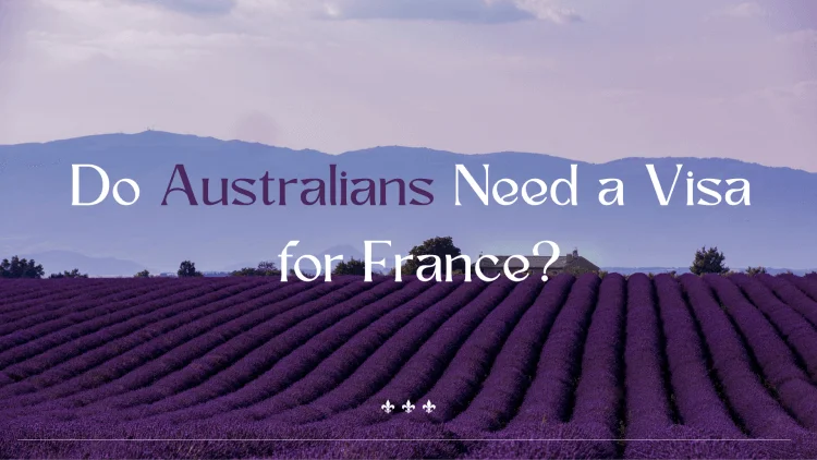 Australians Need a Visa for France