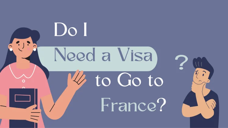 Do I Need a Visa for France