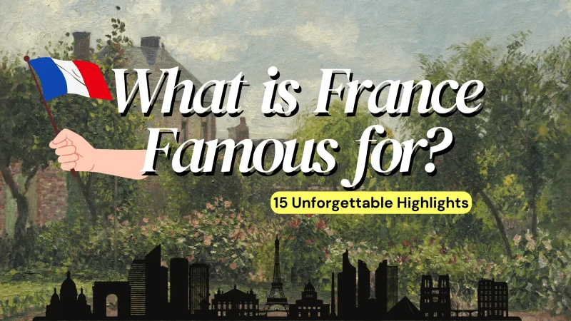 What is France Famous for