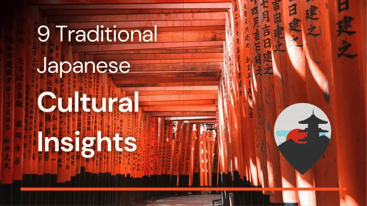 9 Traditional Japanese Cultural Insights