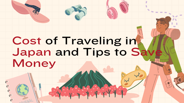 Cost of Traveling in Japan and Tips to Save Money