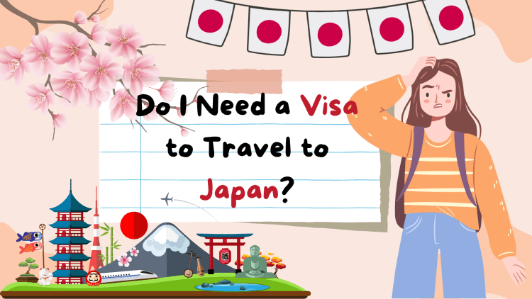 Do I Need a Visa for Japan