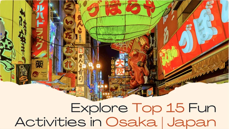 15 Fun Activities in Osaka