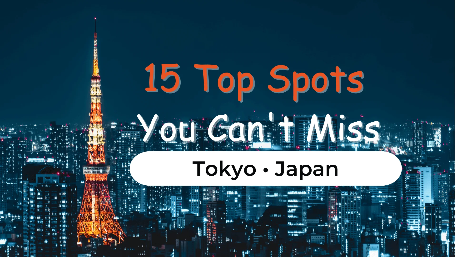 Spots You Cant Miss in Tokyo