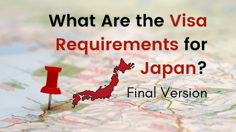 What Are the Visa Requirements for Japan