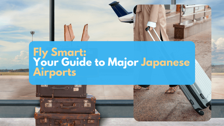 Your Guide to Major Japanese Airports