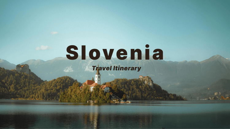 Slovenia Travel Itinerary