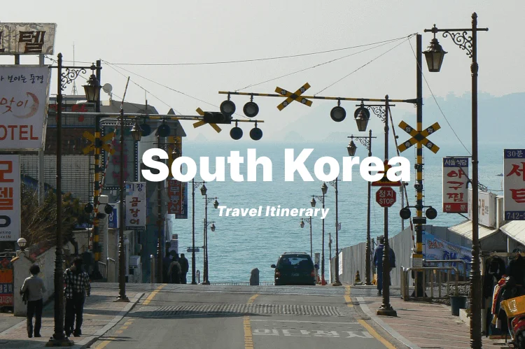 South Korea Travel Itinerary