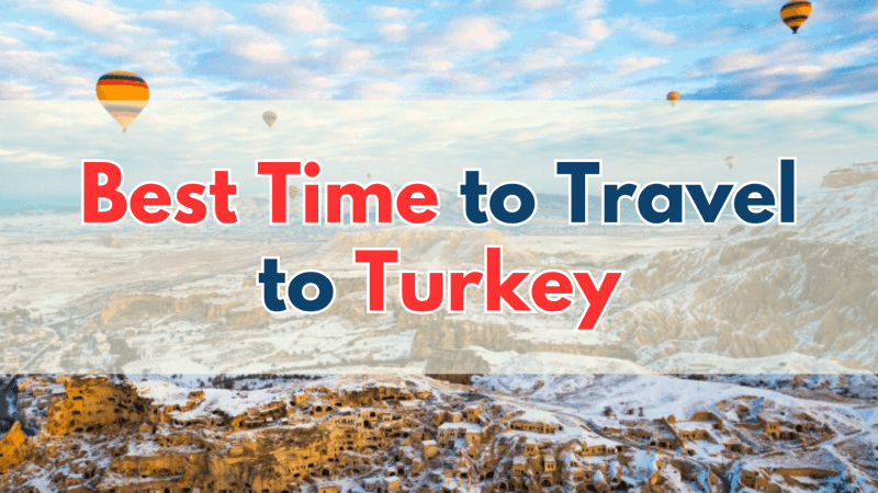 Best Time To Travel To Turkey Cover