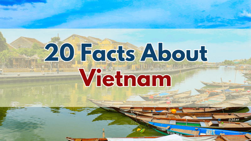 20 Facts About Vietnam