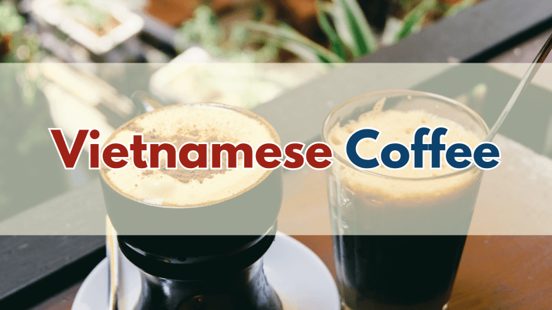 Vietnamese Coffee